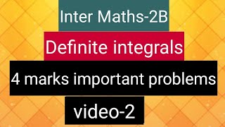 Inter Maths2B  Definite Integrals  4 marks important problems  video2 [upl. by Nauqit]