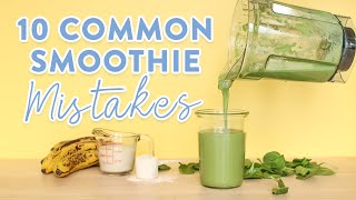 10 Common Smoothie Mistakes  What NOT to do [upl. by Wagshul]