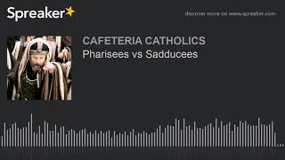 Pharisees vs Sadducees [upl. by Cuthbert]