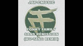 FONKY FAMILY SANS RÉMISSION WUTANG CLAN REMIX [upl. by Korney588]