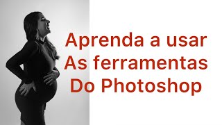 Aprenda a usar as ferramentas do Photoshop [upl. by Eekorehc]