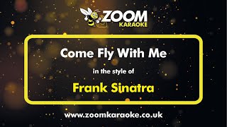 Frank Sinatra  Come Fly With Me  Karaoke Version from Zoom Karaoke [upl. by Iramohs174]