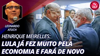 Meirelles Lula já fez muito pela economia e fará de novo [upl. by Adnerol926]