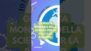 Giornata Mondiale della Scienza per la Pace e lo Sviluppo 🔬☮️ [upl. by Krisha13]