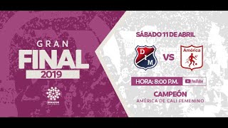 CLÁSICOS DIMAYOR Ind Medellín vs América de Cali 2019  América de Cali Femenino CAMPEÓN [upl. by Riesman280]