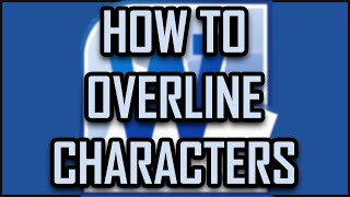 Microsoft Office Word  How to Overline Characters Letters Symbols Text Numbers Words 2022 [upl. by Lindemann]