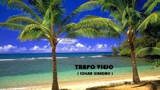 TRAPO VIEJO  EDGAR LEANDRO [upl. by Cheria]