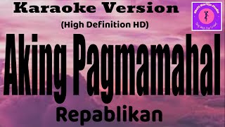 Aking Pagmamahal  Repablikan Karaoke [upl. by Anahoj]