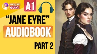 quotJane Eyrequot English Audiobook Level A1❤️‍🔥 Learn English Through Story for Beginners 🎧 PART 2 [upl. by Gwendolyn]