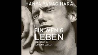 Kostenloses Hörbuch → Ein wenig Leben von Hanya Yanagihara [upl. by Aceber434]