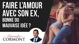 Faire lamour avec son ex bonne ou mauvaise idée [upl. by Jozef434]