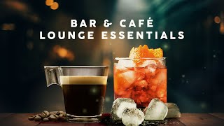 Lounge Essentials  Bar amp Café Playlist [upl. by Biegel]