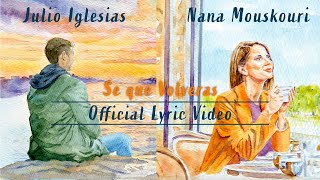 Nana Mouskouri amp Julio Iglesias  Se Que Volveras Official Lyric Video [upl. by Notliw]