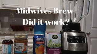 Midwives Brew Did it work [upl. by Nilrac]