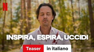 Inspira espira uccidi Stagione 1 Teaser  Trailer in italiano  Netflix [upl. by Naruq]