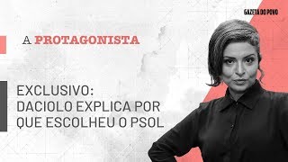 A Protagonista 1008 Daciolo explica por que escolheu o PSOL O futuro da Alerj Bolsonaro líder [upl. by Solakcin120]