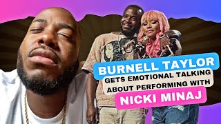 Burnell Taylor Gets Emotional Talking About Nicki Minaj Performance [upl. by Oicinoid]