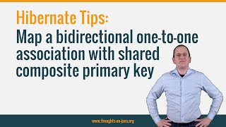 Hibernate Tip Map a bidirectional onetoone association with shared composite primary key [upl. by Akihsal]