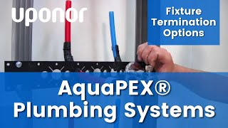 Fixture Termination Options for Uponor AquaPEX® Plumbing Systems [upl. by Diley]