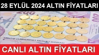 28 EYLÜL 2024 ALTIN FİYATLARI BUGÜN NE KADAR GRAM ALTIN ÇEYREK ALTIN YARIM TAM ALTIN FİYATLARI [upl. by Intihw873]