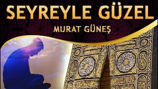 İlahi  Seyreyle Güzel  Murat Güneş [upl. by Gastineau]