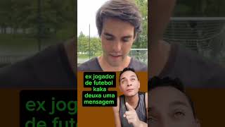 Ex jogador de futebol kaka deixa uma mensagem shortsvideo [upl. by Ilsa754]