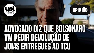 Bolsonaro vai pedir devolução de joias entregues ao TCU diz advogado  Mônica Bergamo [upl. by Lindy177]