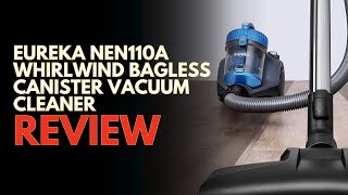 EUREKA Nen110A Whirlwind Bagless Canister Vacuum Cleaner Review [upl. by Henriques]