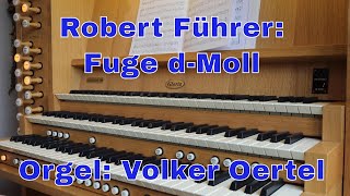 Robert Führer Fuge dMoll Orgelmusik [upl. by Annoda]