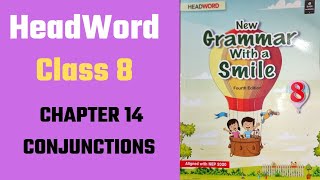 HeadWord Grammar Class 8 Chapter Chapter 14 Conjunctions [upl. by Cohbath698]