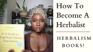 Herbalism Books How to Become A Herbalist [upl. by Teodora356]