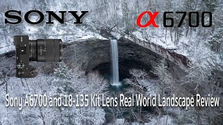 Sony A6700 and 18135 Kit Lens Real World Landscape Review [upl. by Llertnek]