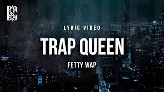 Trap Queen  Fetty Wap  Lyric Video [upl. by Nohsav]