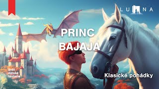 PRINC BAJAJA 👨‍🦰🐎🐉– audio pohádka na spaní pro děti 2024 [upl. by Zurn]