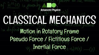 Classical Mechanics  Motion in Rotatory Frames  Pseudo Force  Fictitious Force  Inertial Force [upl. by Karoly838]