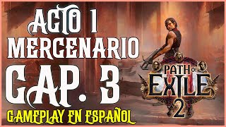 PATH OF EXILE 2  EL MERCENARIO  ACTO 1  GAMEPLAY EN ESPAÑOL  PARTE 3 [upl. by Nahtal]