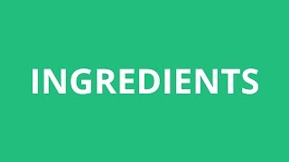 How To Pronounce Ingredients  Pronunciation Academy [upl. by Hike]