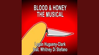 Blood amp Honey the Musical feat Whitney Di Stefano [upl. by Kannry]