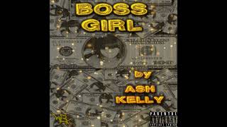 Boss Girl by ASHKELLY [upl. by Nestor]