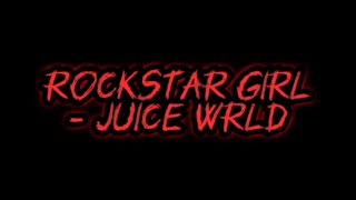 Rockstar Girl  Juice WRLD Lyrics unreleased [upl. by Bram]