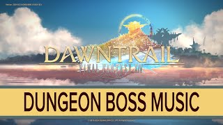 DUNGEON BOSS MUSIC  FFXIV DAWNTRAIL [upl. by Llyrrad]