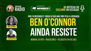 RADIO Ben OConnor resiste na Vuelta a España [upl. by Olrac]