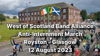 West of Scotland Band Alliance  AntiInternment March Royston  Parkhead amp Glasgow RFB  120823 [upl. by Ethban]