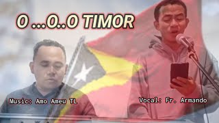 O TIMOR Cover Fr ArmandoAmo Ameu TL [upl. by Larual442]