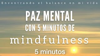 Meditación guiada MINDFULNESS ✨ 5 minutos de PAZ MENTAL [upl. by Carisa]