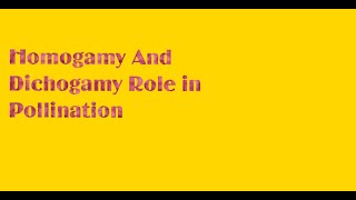 Homogamy And Dichogamy Role in Pollination [upl. by Ina]