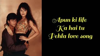 Apun Ki Life Ka Hai Tu Pehla Love Song  Lyrics  Keep Smiling [upl. by Alvis385]