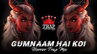 Gumnaam Hai Koi Horror Trap Mix  DJ DK amp Black Beatz  New Trending Reels Music  Trap Maharaja [upl. by Vanda]