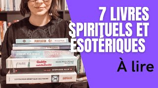 7 livres spirituels et ésotériques à lire [upl. by Hoffarth532]