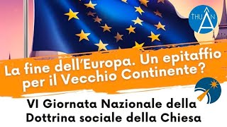 La fine dellEuropa Invito alla VI Giornata Nazionale della Dottrina sociale [upl. by Anyahc788]